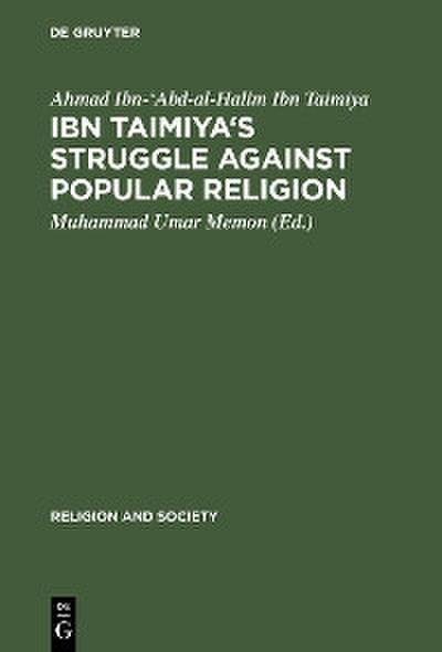 Ibn Taimiya’s Struggle Against Popular Religion
