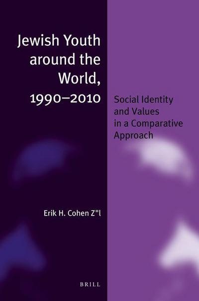 Jewish Youth Around the World, 1990-2010: Social Identity and Values in a Comparative Approach