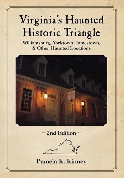 Virginia’s Haunted Historic Triangle 2nd Edition