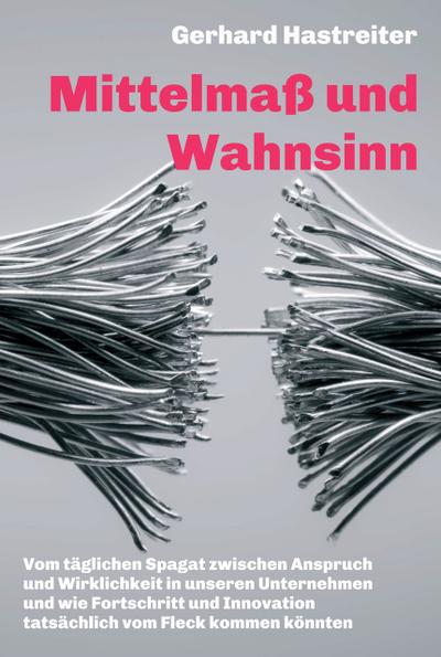 Mittelmaß und Wahnsinn