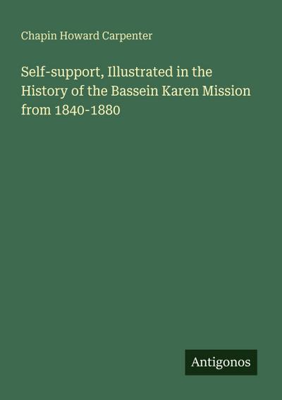 Self-support, Illustrated in the History of the Bassein Karen Mission from 1840-1880