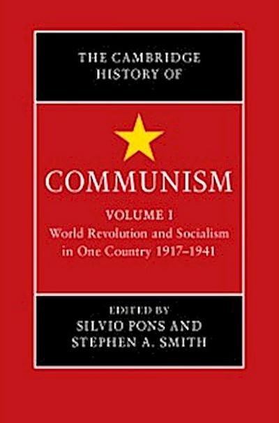 Cambridge History of Communism: Volume 1, World Revolution and Socialism in One Country 1917-1941