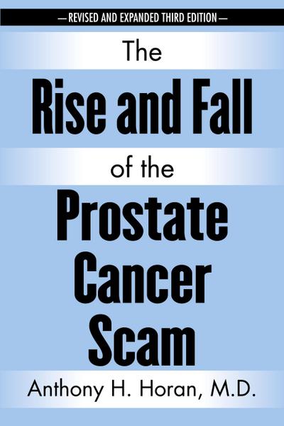 The Rise and Fall of the Prostate Cancer Scam