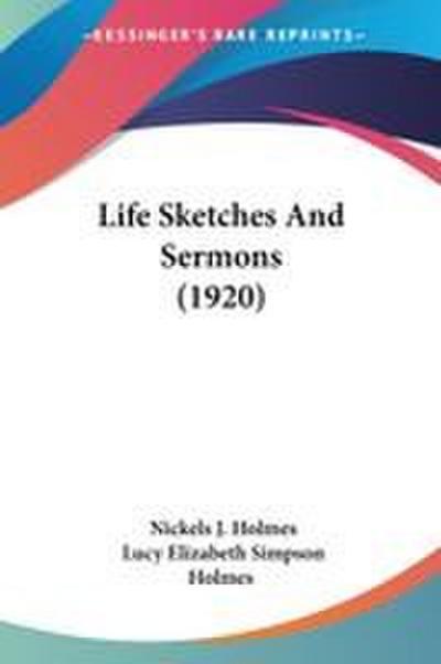 Life Sketches And Sermons (1920)