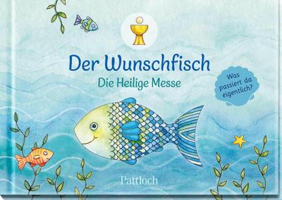 Der Wunschfisch. Die Heilige Messe