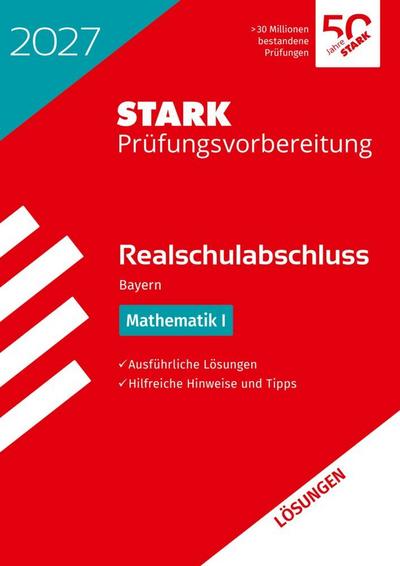 STARK Lösungen zu Mathematik I - Realschulabschluss 2027 Bayern - Prüfungsvorbereitung inkl. Basistraining