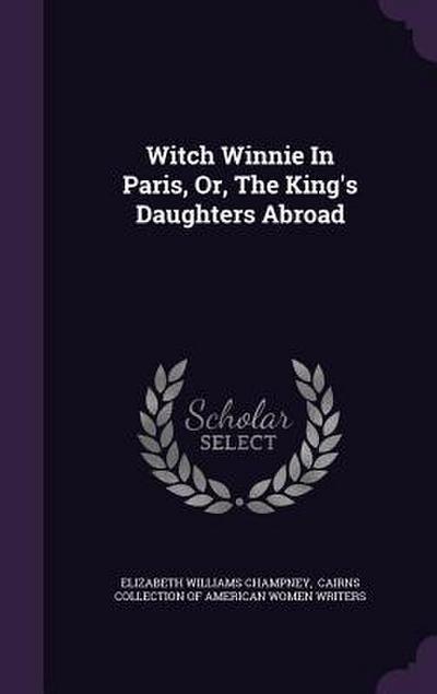 Witch Winnie In Paris, Or, The King’s Daughters Abroad
