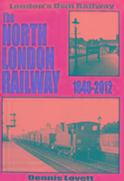 Lovett, D: North London Railway 1846-2012