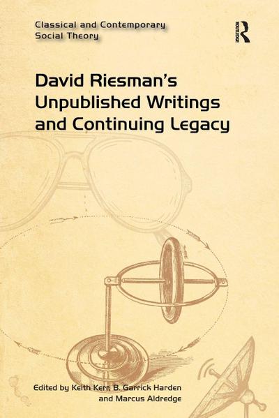 David Riesman’s Unpublished Writings and Continuing Legacy