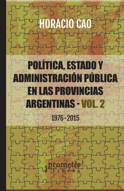 Política, estado y administración pública en las provincias argentinas - VOL. 2