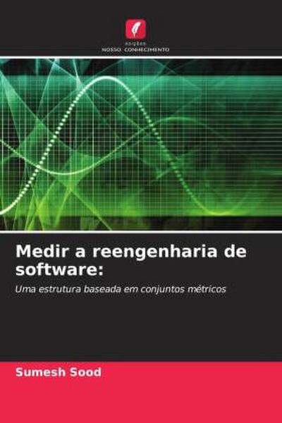Medir a reengenharia de software: