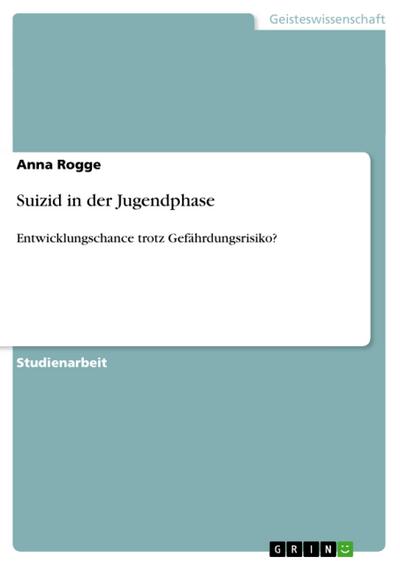 Suizid in der Jugendphase - Anna Rogge