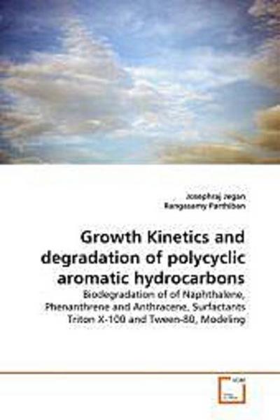 Growth Kinetics and degradation of polycyclic aromatic hydrocarbons