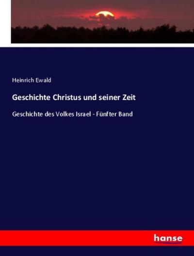 Geschichte Christus und seiner Zeit