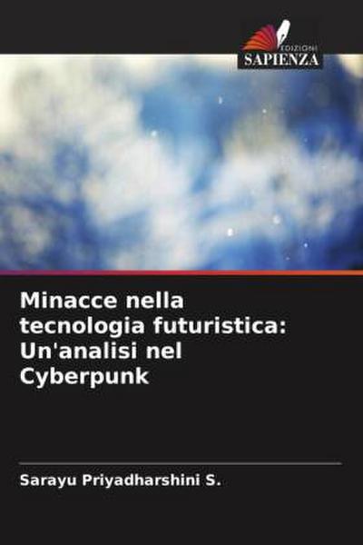 Minacce nella tecnologia futuristica: Un’analisi nel Cyberpunk