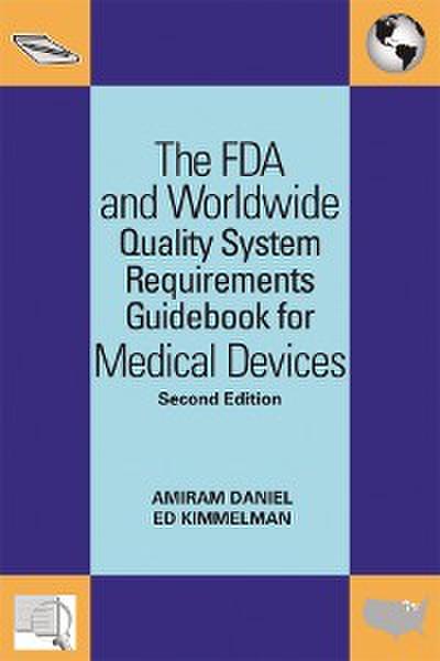 The FDA and Worldwide Quality System Requirements Guidebook for Medical Devices (eBook, EPUB) - Amiram Daniel
