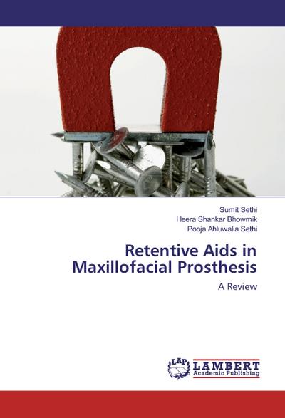 Retentive Aids in Maxillofacial Prosthesis