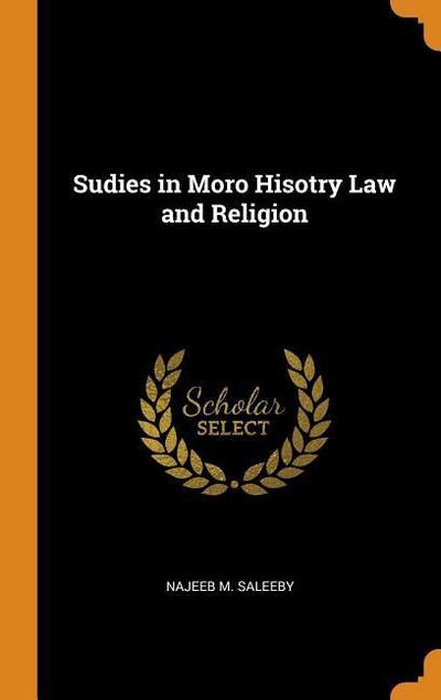 Sudies in Moro Hisotry Law and Religion
