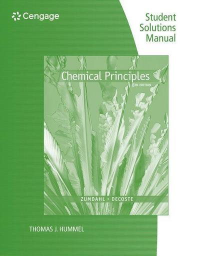 Student Solutions Manual for Zumdahl/Decoste’s Chemical Principles, 8th