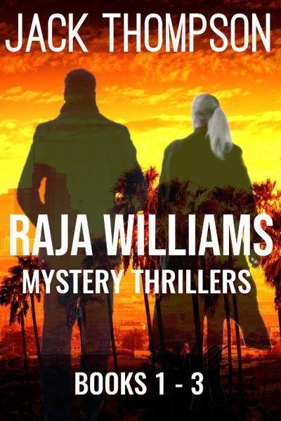 Raja Williams Mystery Thriller Series, Books 1-3 (Raja Williams Mystery Thrillers)