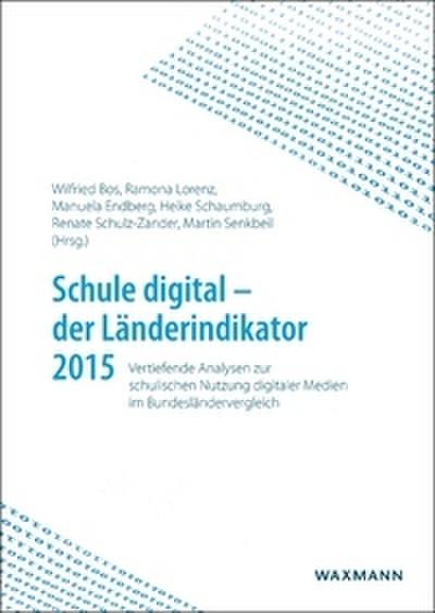 Schule digital - der Länderindikator 2015