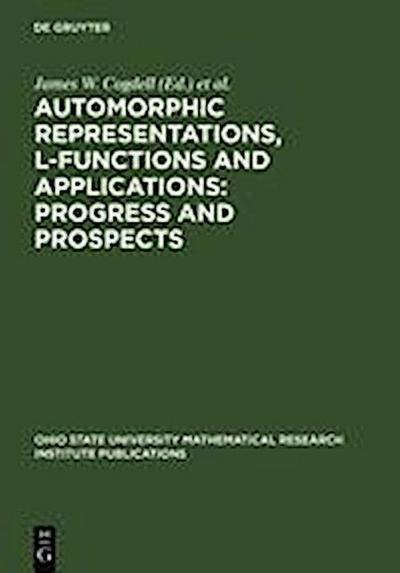 Automorphic Representations, L-Functions and Applications: Progress and Prospects