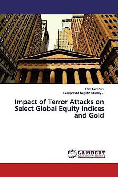 Impact of Terror Attacks on Select Global Equity Indices and Gold