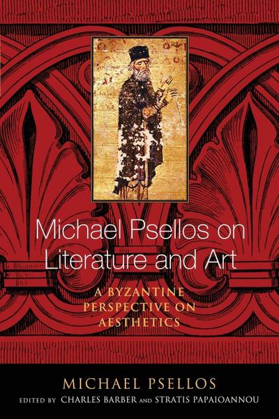 Michael Psellos on Literature and Art