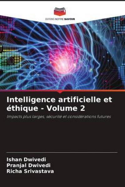 Intelligence artificielle et éthique - Volume 2