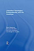 Liberation Theologies, Postmodernity and the Ameri