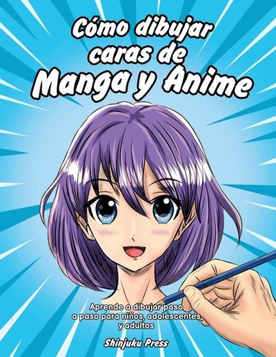 Cómo dibujar caras de Manga y Anime
