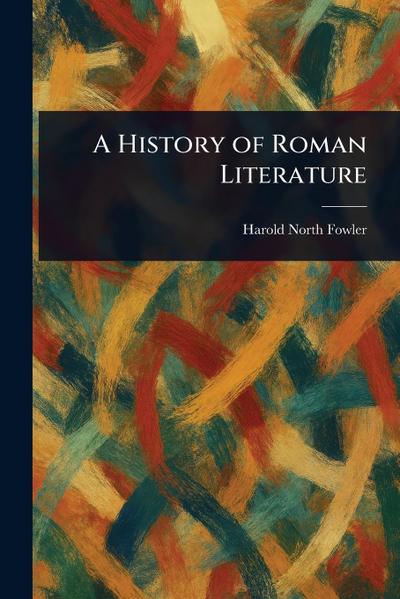A History of Roman Literature