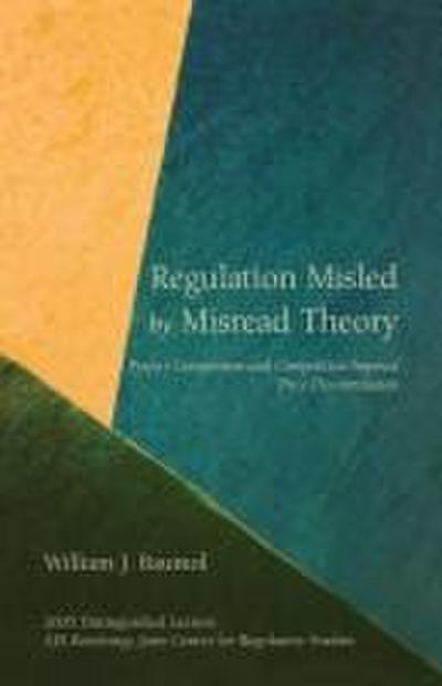 Regulation Misled by Misread Theory: