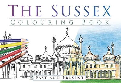 The Sussex Colouring Book: Past and Present