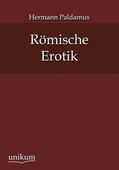 Römische Erotik - Hermann Paldamus
