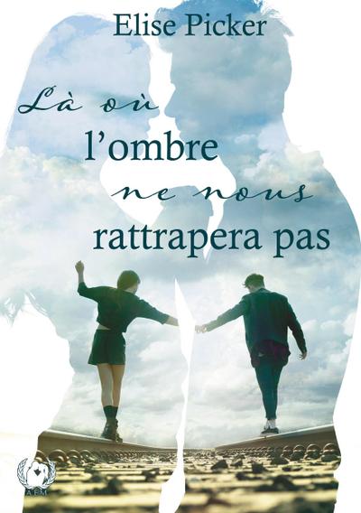 Là où l’ombre ne nous rattrapera pas