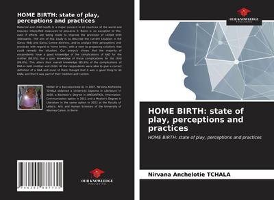 HOME BIRTH: state of play, perceptions and practices