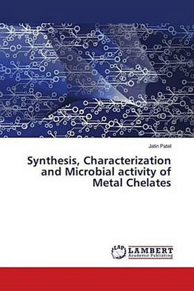 Synthesis, Characterization and Microbial activity of Metal Chelates