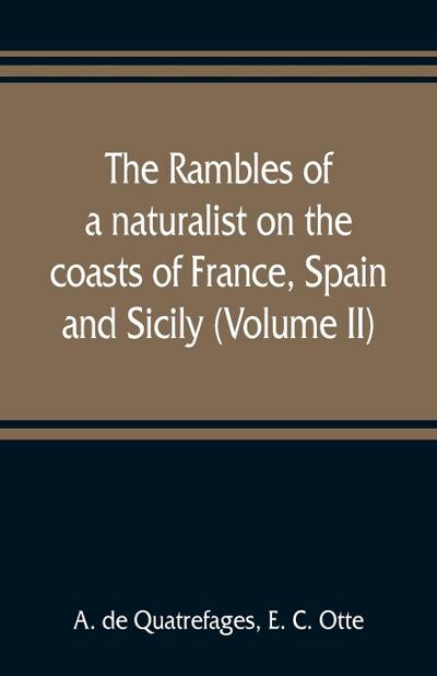 The rambles of a naturalist on the coasts of France, Spain, and Sicily (Volume II)