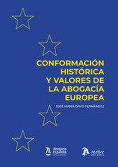 Conformación histórica y valores de la abogacía europea