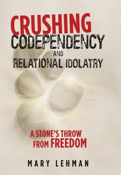 Crushing Codependency and Relational Idolatry