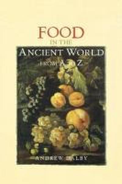Food in the Ancient World from A to Z