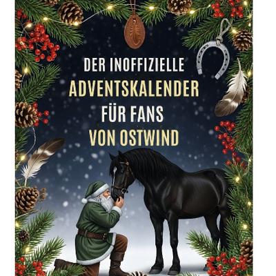 Der inoffizielle Adventskalender für Fans von Ostwind
