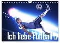 Ich liebe Fußball (Wandkalender 2024 DIN A4 quer), CALVENDO Monatskalender: Ob auf dem Platz oder im Fernsehen. Welche Liga ist egal. Hauptsache der Ball rollt. (CALVENDO Sport)