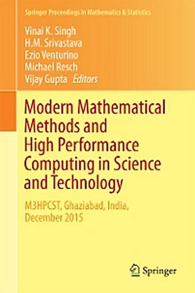 Modern Mathematical Methods and High Performance Computing in Science and Technology
