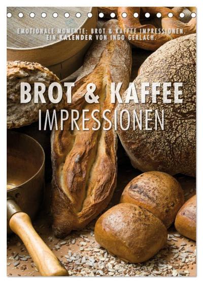 Emotionale Momente: Brot und Kaffee Impressionen (Tischkalender 2024 DIN A5 hoch), CALVENDO Monatskalender