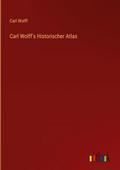 Carl Wolff’s Historischer Atlas