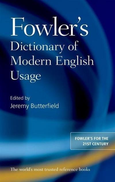 Fowler’s Dictionary of Modern English Usage