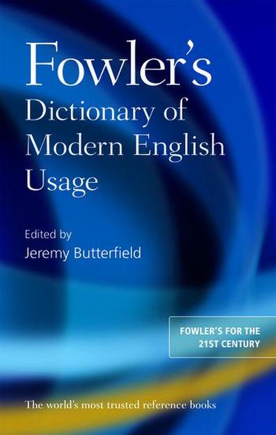 Fowler’s Dictionary of Modern English Usage