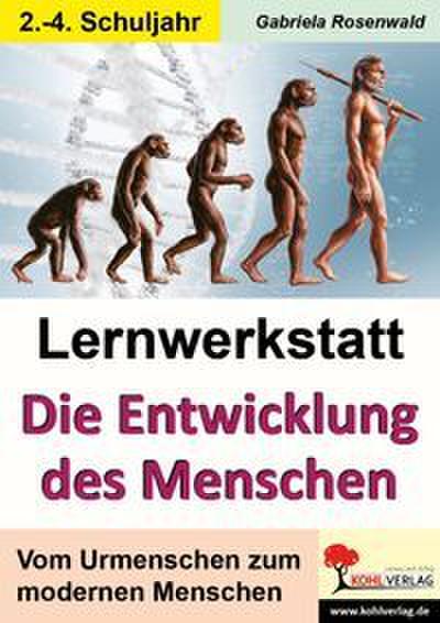 Lernwerkstatt: Die Entwicklung des Menschen